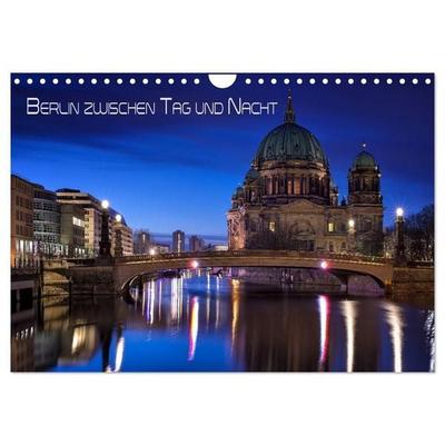 Berlin zwischen Tag und Nacht (Wandkalender 2027 DIN A4 quer), CALVENDO Monatskalender