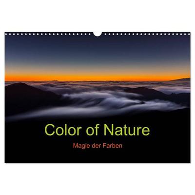 Color of Nature - Magie der Farben (Wandkalender 2026 DIN A3 quer), CALVENDO Monatskalender