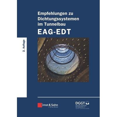 Empfehlungen zu Dichtungssystemen im Tunnelbau EAG-EDT, Gebundene Ausgabe von , Ernst & Sohn, 978-3-433-03243-5