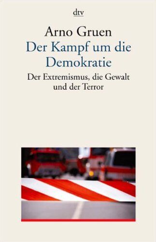 Arno Gruen - Der Kampf um die Demokratie: Der Extremismus, die Gewalt und der Terror - Preis vom 13.10.2026 19:28:25 h