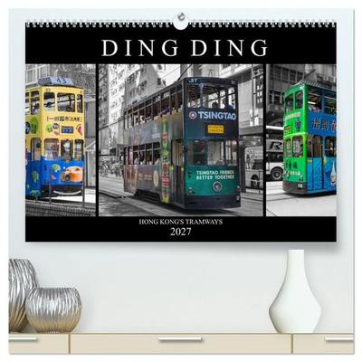Ding Ding - Hong Kong's Tramways (hochwertiger Premium Wandkalender 2027 DIN A2 quer), Kunstdruck in Hochglanz