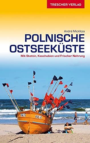 André Micklitza - Reiseführer Polnische Ostseeküste: Mit Stettin, Danzig, Kaschubien und Frischer Nehrung (VLB Reihenkürzel: SM825 - Trescher-Reihe Reisen) - Preis vom 09.10.2026 07:28:09 h