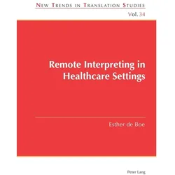 Remote Interpreting in Healthcare Settings, Fachbücher von Esther de Boe