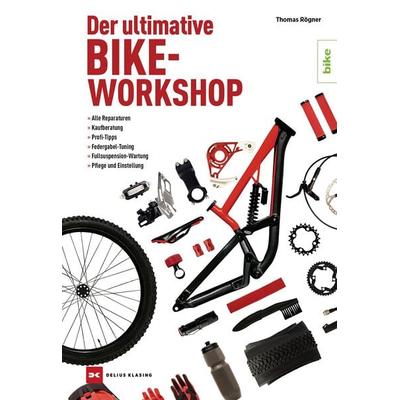 Der ultimative Bike-Workshop, Taschenbuch von Thomas Rögner, Delius Klasing, 978-3-667-12988-8
