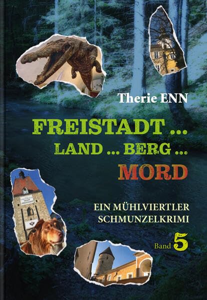 Freistadt ... Land ... Berg ... Mord: Ein Mühlviertler Schmunzelkrimi - Preis vom 09.10.2026 07:28:09 h