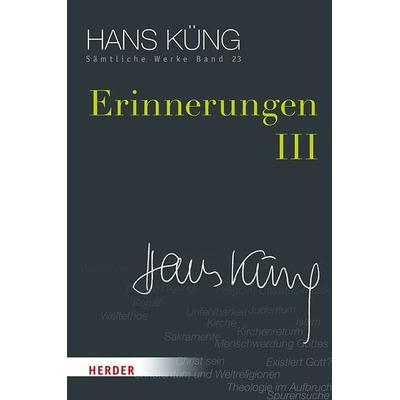 Erinnerungen III, Gebundene Ausgabe von Hans Küng, Herder, 978-3-451-35223-2