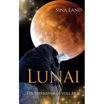 Lunai, Taschenbuch von Sina Land, BoD – Books on Demand, 978-3-7519-5450-1
