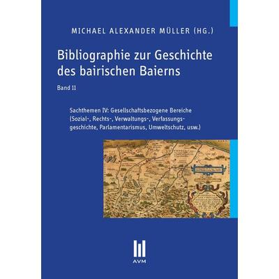 Bibliographie zur Geschichte des bairischen Baierns, Band 11, Taschenbuch von , Akademische Verlagsgemeinschaft München, 978-3-86924-542-3