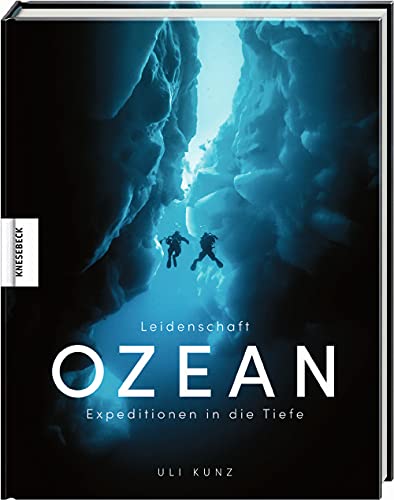 Uli Kunz - Leidenschaft Ozean: Expeditionen in die Tiefe - Preis vom 13.10.2026 11:25:28 h