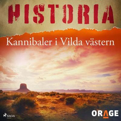Kannibaler i Vilda västern - Orage, Audio, 9788726274448