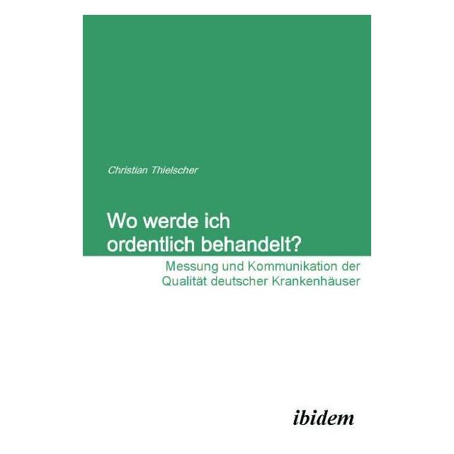 ibidem Wo werde ich ordentlich behandelt? (Deutsch, Softcover, Christian Thielscher) (51363497)