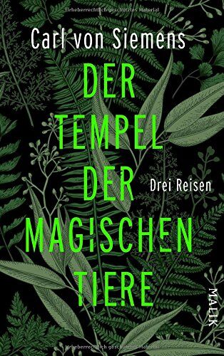 Siemens, Carl von - Der Tempel der magischen Tiere: Drei Reisen - Preis vom 09.10.2026 07:28:09 h