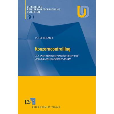 Konzerncontrolling, Taschenbuch von Peter Kremer, Erich Schmidt Verlag, 978-3-503-11032-2