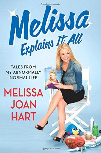 Melissa Joan Hart - Melissa Explains It All: Tales from My Abnormally Normal Life - Preis vom 16.10.2026 11:41:07 h