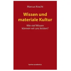 Wissen in einer materialen Kultur, Fachbücher von Marcus Kracht