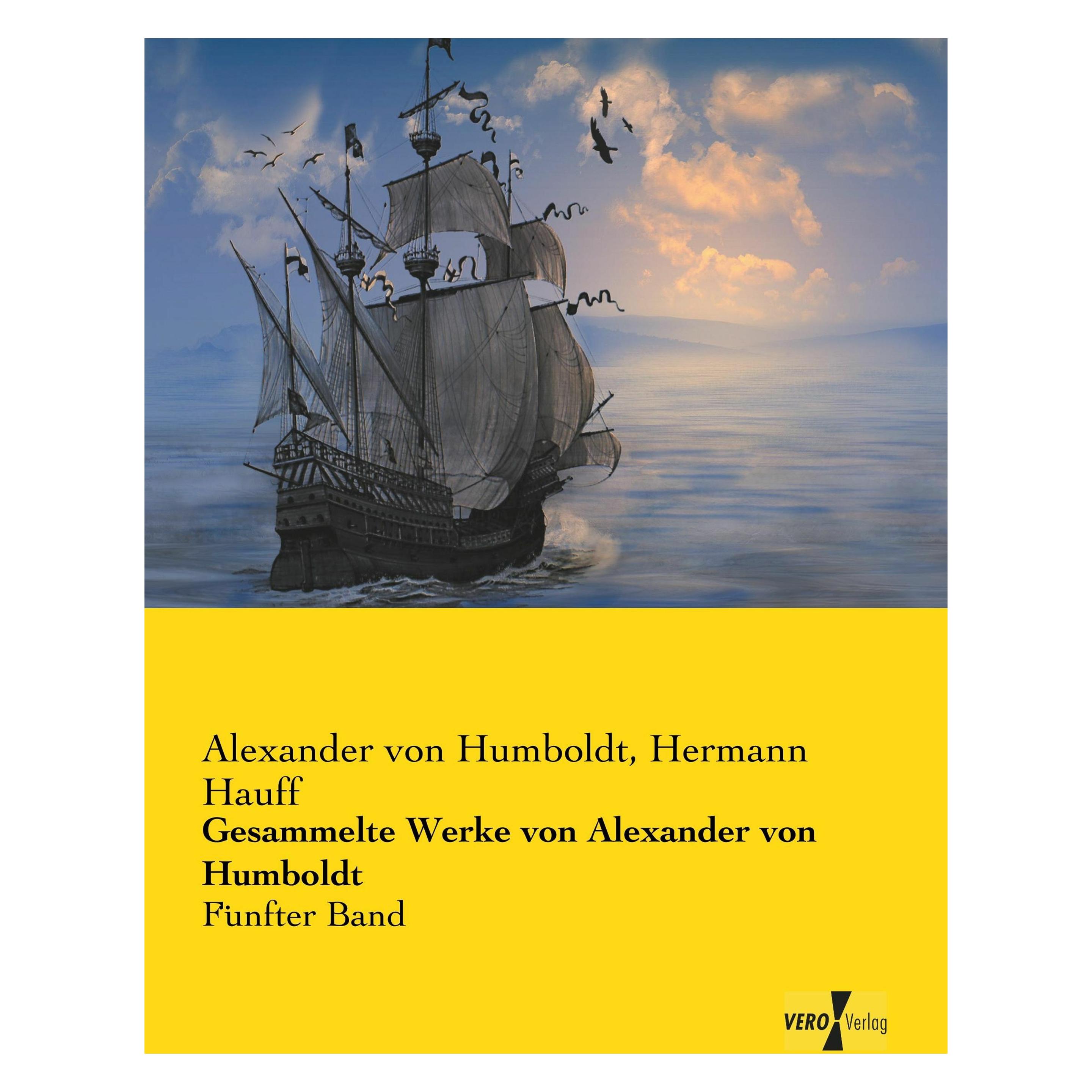 Hansebooks Gesammelte Werke von Alexander von Humboldt (Deutsch, Softcover, Alexander Von Humboldt, Hermann Hauff) (8232896)