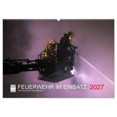 FEUERWEHR IM EINSATZ (Wandkalender 2027 DIN A2 quer), CALVENDO Monatskalender