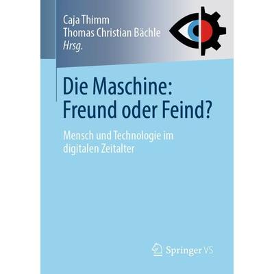 Die Maschine: Freund oder Feind?, Taschenbuch von , Springer Fachmedien Wiesbaden GmbH, 978-3-658-22953-5