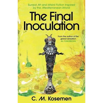 The Final Inoculation, Gebundene Ausgabe von C. M. Kosemen, Wilton Square Books, 978-1-80677-080-9