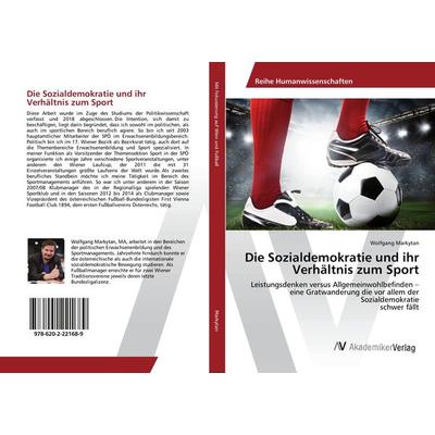 Die Sozialdemokratie und ihr Verhältnis zum Sport, Taschenbuch von Wolfgang Markytan, AV Akademikerverlag, 978-620-2-22168-9