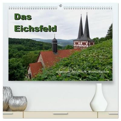 Das Eichsfeld - idyllisch, historisch, wunderschön (hochwertiger Premium Wandkalender 2027 DIN A2 quer), Kunstdruck in Hochglanz