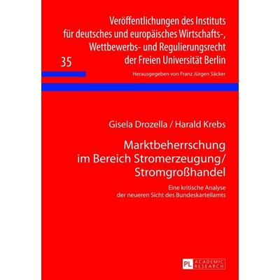 Marktbeherrschung im Bereich Stromerzeugung/Stromgroßhandel, Gebundene Ausgabe von Gisela Drozella,Harald Krebs, Peter Lang GmbH, Internationaler