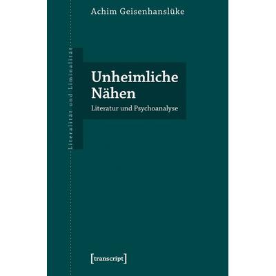 Unheimliche Nähen, Taschenbuch von Achim Geisenhanslüke, Transcript, 978-3-8376-7952-6