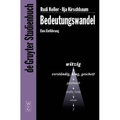 Bedeutungswandel, Taschenbuch von Rudi Keller,Ilja Kirschbaum, De Gruyter, 978-3-11-017667-4