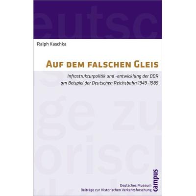Auf dem falschen Gleis, Taschenbuch von Ralph Kaschka, Campus, 978-3-593-39488-6