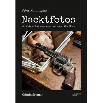 Nacktfotos, Taschenbuch von Peter M. Lingens, Korrektur Verlag, 978-3-9506228-1-2