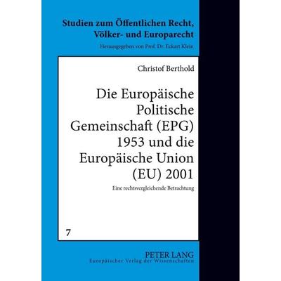 Die Europäische Politische Gemeinschaft (EPG) 1953 und die Europäische Union (EU) 2001, Taschenbuch von Christof Berthold, Peter Lang GmbH,