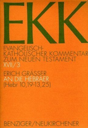 Erich Gräßer - Evangelisch-Katholischer Kommentar zum Neuen Testament, EKK, Bd.17/3, An die Hebräer: TEILBD XVII/3 - Preis vom 11.10.2026 03:10:56 h