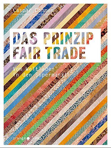 Caspar Dohmen - Das Prinzip Fairtrade: Vom Weltladen in den Supermarkt - Preis vom 09.10.2026 07:28:09 h