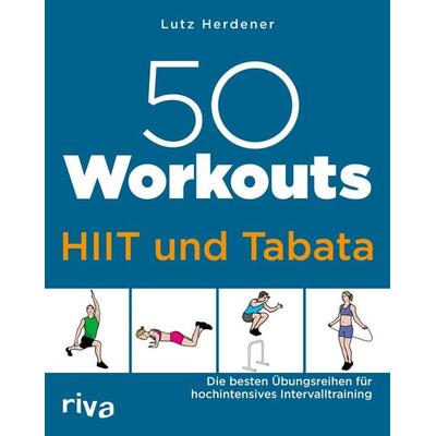 50 Workouts – HIIT und Tabata, Taschenbuch von Lutz Herdener, Riva, 978-3-7423-1301-0