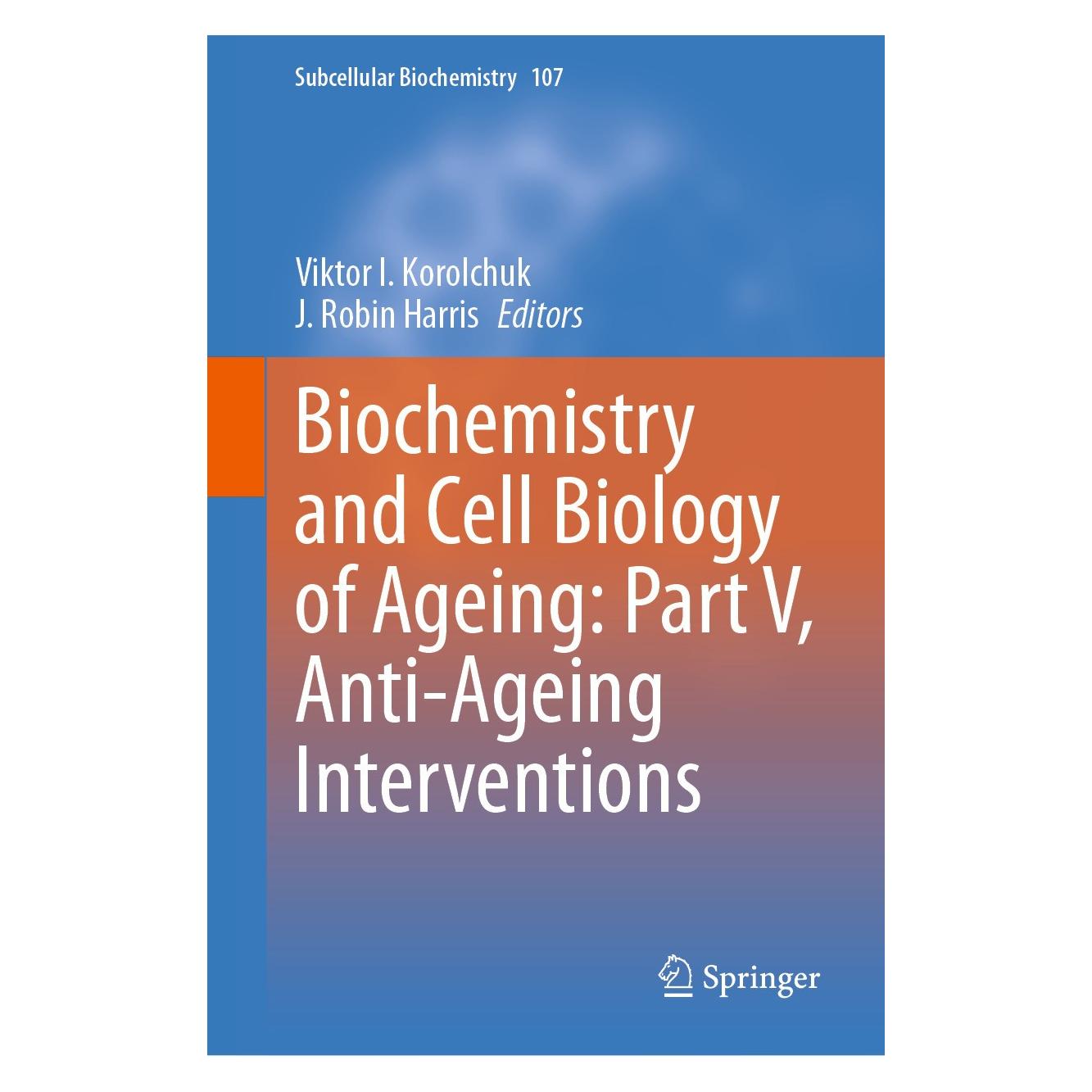 Springer Biochemistry and Cell Biology of Ageing: Part V, Anti-Ageing Interventions (Englisch, Hardcover, J. Robin Harris, Viktor I. Korolchuk) (9783031667671)