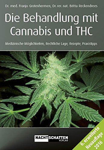 Franjo Grotenhermen - Die Behandlung mit Cannabis und THC: Medizinische Möglichkeiten, Rechtliche Lage, Rezepte, Praxistipps - Preis vom 11.10.2026 03:10:56 h