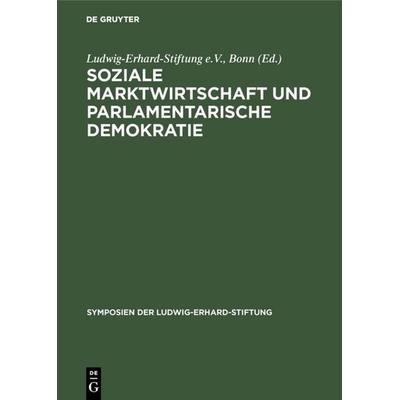 Soziale Marktwirtschaft und Parlamentarische Demokratie, Gebundene Ausgabe von , De Gruyter Oldenbourg, 978-3-8282-5334-6