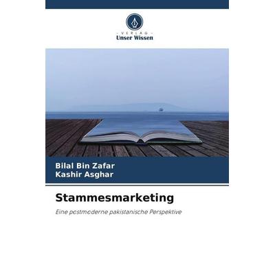 Stammesmarketing, Taschenbuch von Bilal Bin Zafar,Kashir Asghar, Verlag Unser Wissen