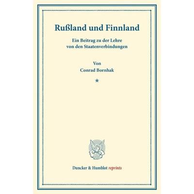 Rußland und Finnland., Taschenbuch von Conrad Bornhak, Duncker & Humblot, 978-3-428-16170-6