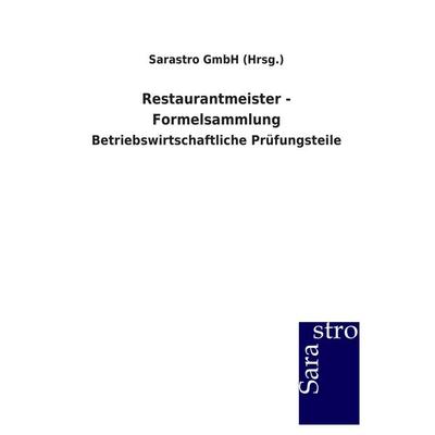 Restaurantmeister - Formelsammlung, Taschenbuch von Sarastro GmbH, Sarastro, 978-3-86471-328-6
