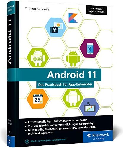 Thomas Künneth - Android 11: Das Praxisbuch für Entwickler. Apps entwickeln mit Android Studio 4 und Kotlin - Preis vom 15.10.2026 23:06:25 h