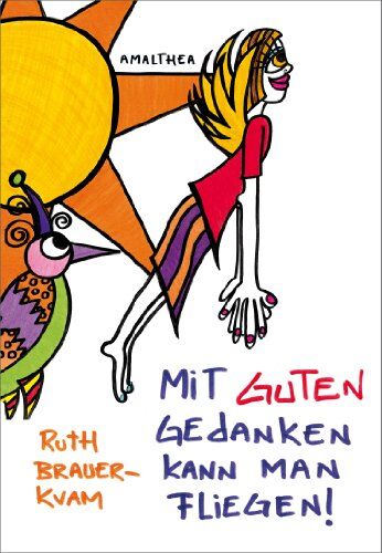 Ruth Brauer-Kvam - Mit guten Gedanken kann man fliegen! - Preis vom 11.10.2026 15:43:13 h