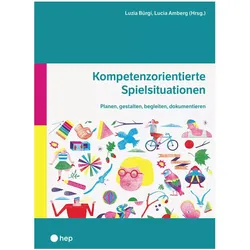 Kompetenzorientierte Spielsituationen, Fachbücher von Lucia Amberg, Luziana Bürgi