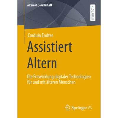 Assistiert Altern, Taschenbuch von Cordula Endter, Springer Fachmedien Wiesbaden GmbH, 978-3-658-34655-3