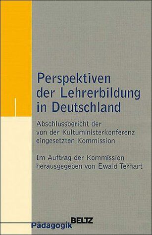 Ewald Terhart - Perspektiven der Lehrerbildung in Deutschland: Abschlussbericht der von der Kultusministerkonferenz eingesetzten Kommission (Beltz Pädagogik) - Preis vom 19.10.2026 19:33:35 h