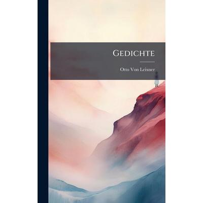 Gedichte, Gebundene Ausgabe von Otto Von Leixner, Legare Street Press, 978-1-02-379802-0