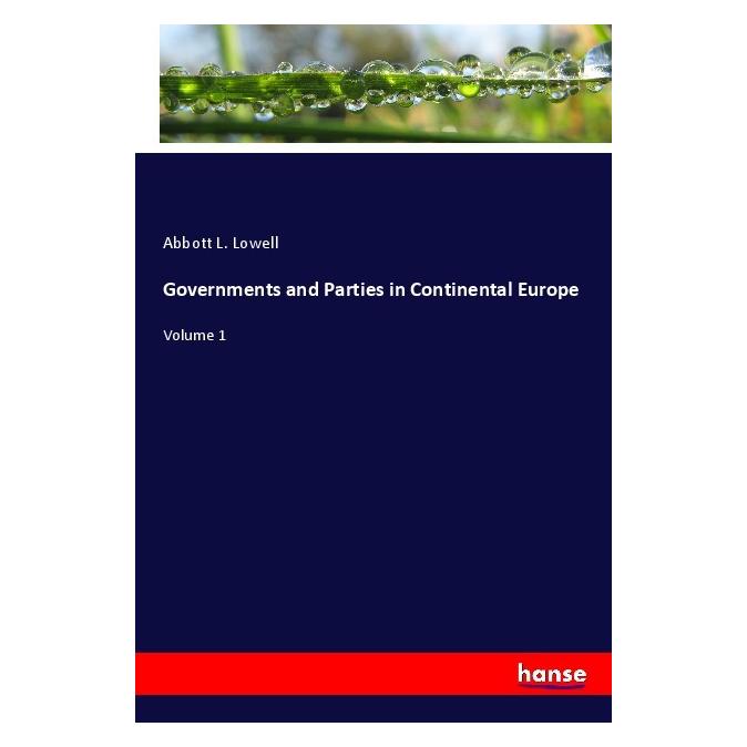 Hansebooks Governments and Parties in Continental Europe (Softcover, Abbott L. Lowell) (56171998)