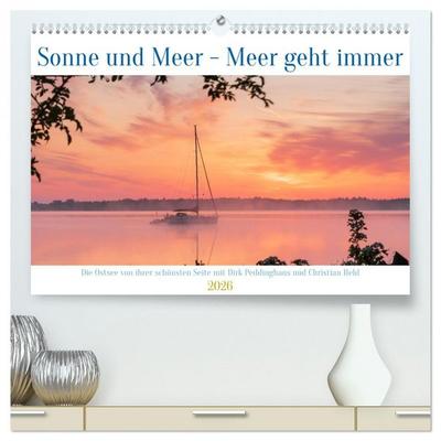 Sonne und Meer - Meer geht immer (hochwertiger Premium Wandkalender 2026 DIN A2 quer), Kunstdruck in Hochglanz