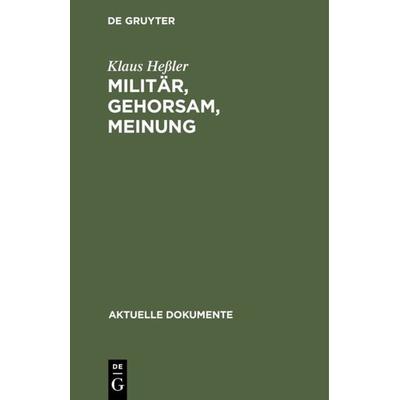 Militär, Gehorsam, Meinung, Gebundene Ausgabe von Klaus Hessler, De Gruyter, 978-3-11-003782-1
