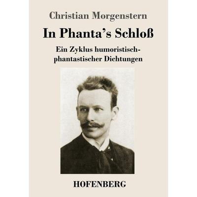 In Phanta's Schloß, Taschenbuch von Christian Morgenstern, Hofenberg, 978-3-7437-2584-3